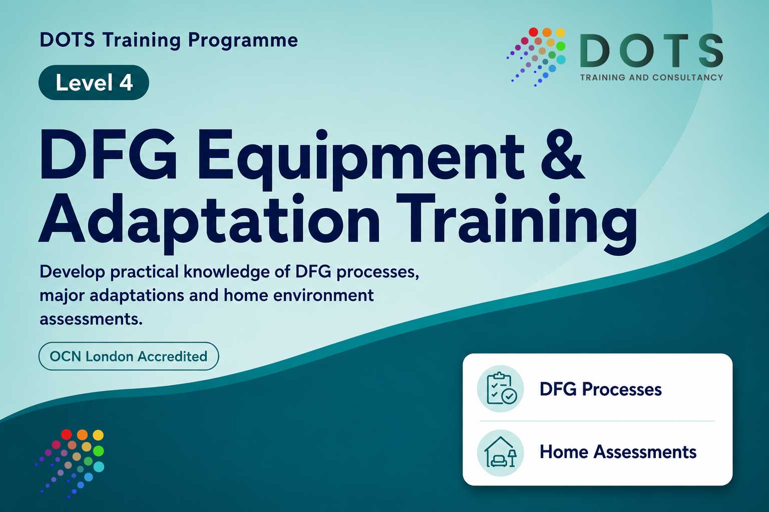Level 4 DFG Equipment and Adaptation Training for home environment assessments
