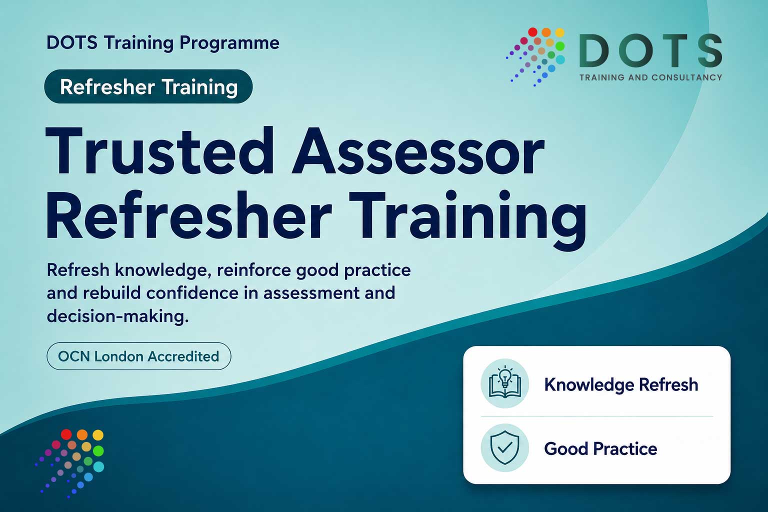Trusted Assessor Refresher Training to update knowledge and reinforce good practice